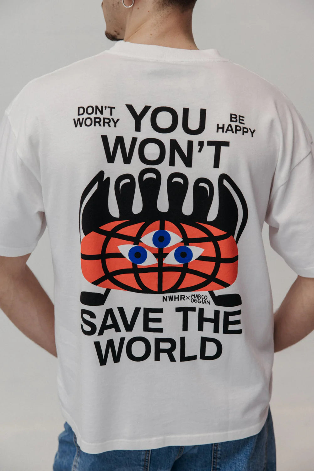 YOU WON'T SAVE THE WORLD T-SHIRT WHITE - FRONT OF.