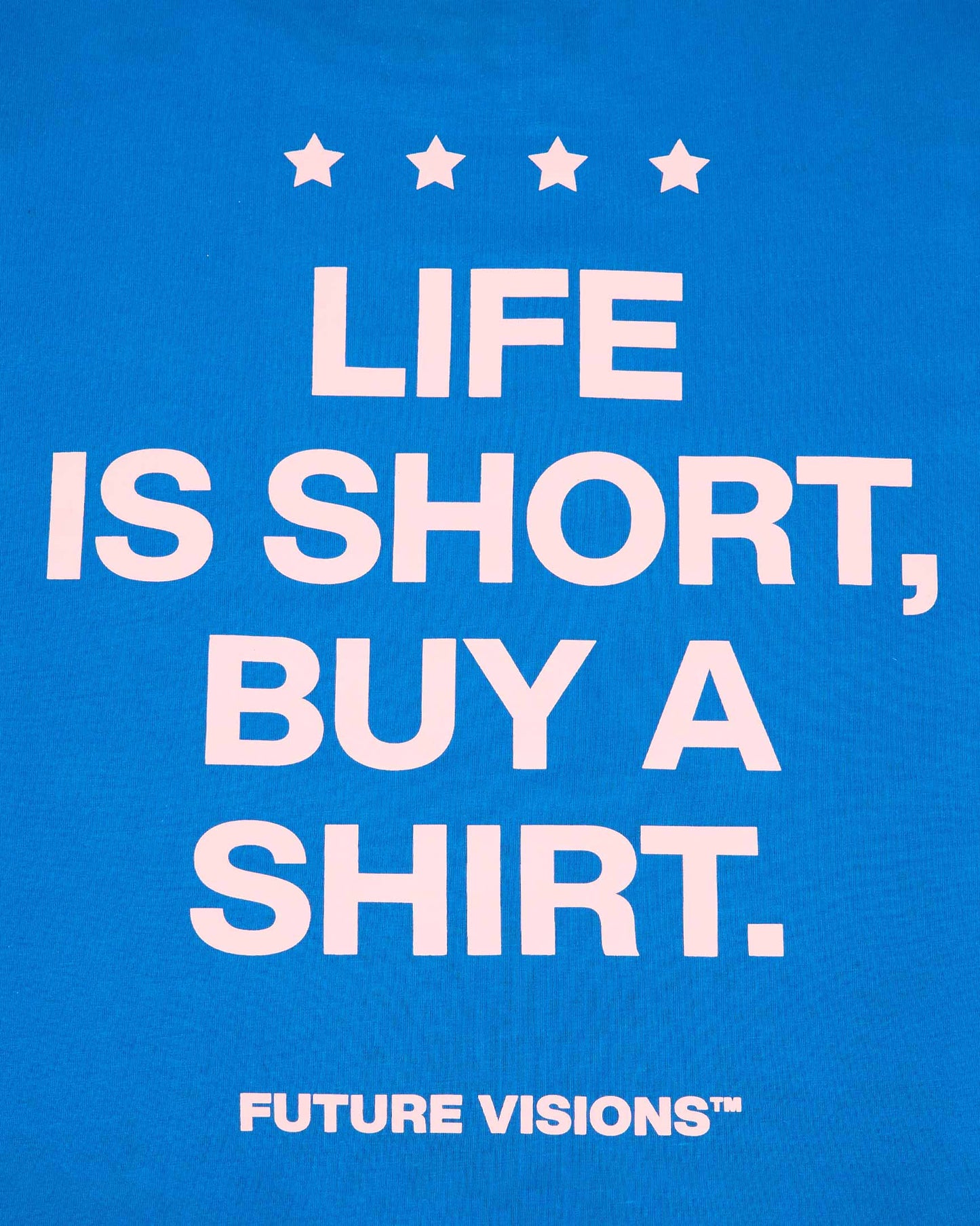 T-SHIRT BOXY LIFE IS TOO SHORT - FRONT OF