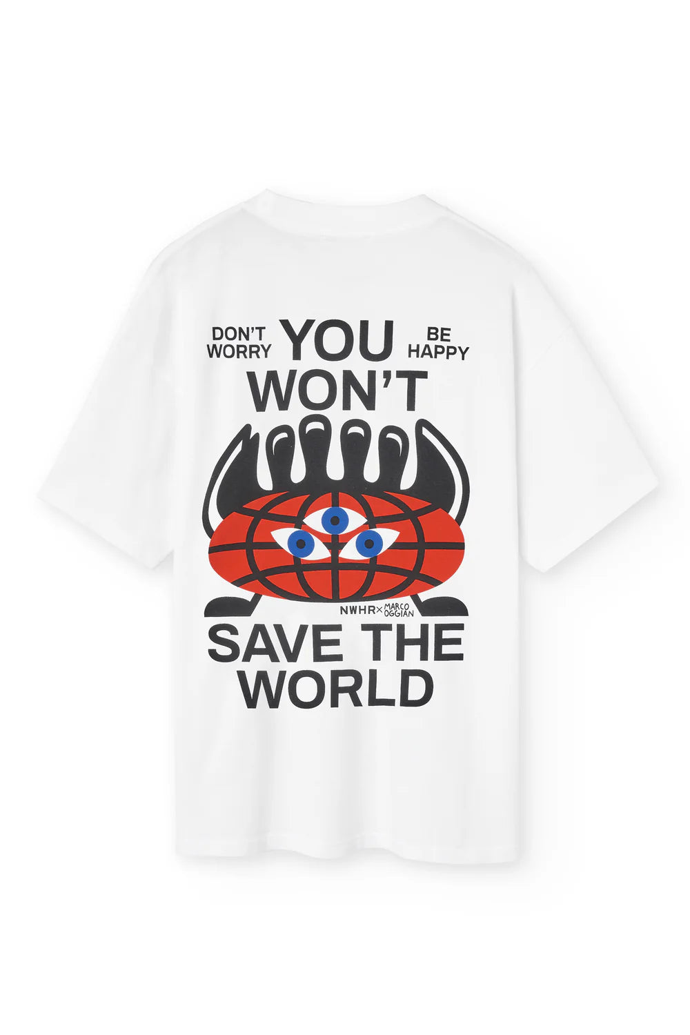YOU WON'T SAVE THE WORLD T-SHIRT WHITE - FRONT OF.