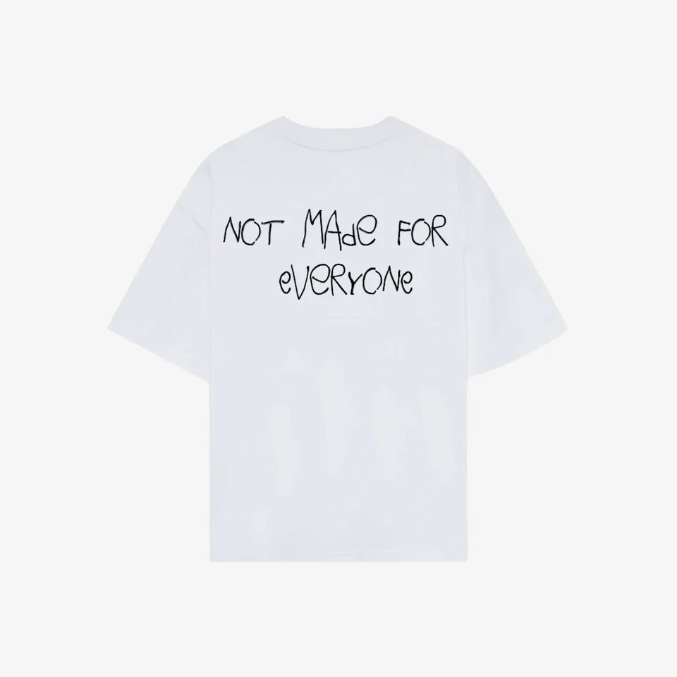 NOT MADE FOR EVERYONE T-SHIRT WHITE - FRONT OF