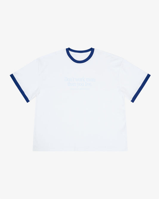 DONT WORK MORE THAN YOU LIVE T-SHIRT WHITE - FRONT OF