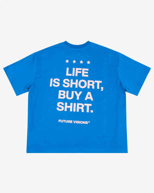 T-SHIRT BOXY LIFE IS TOO SHORT - FRONT OF
