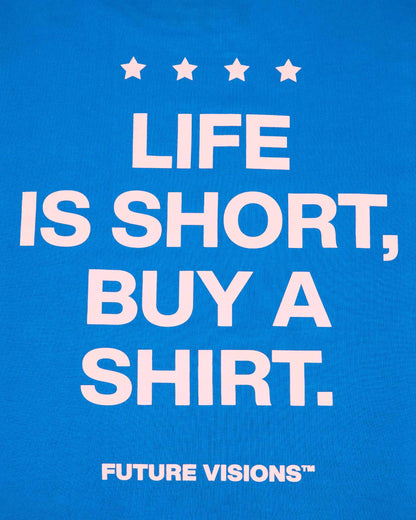 T-SHIRT BOXY LIFE IS TOO SHORT - FRONT OF