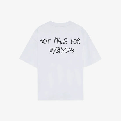 NOT MADE FOR EVERYONE T-SHIRT WHITE - FRONT OF