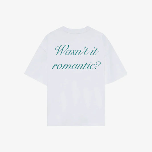 T-SHIRT WASN'T IT ROMANTIC? WHITE