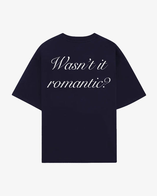 T-SHIRT WASN'T IT ROMANTIC? NAVY BLUE
